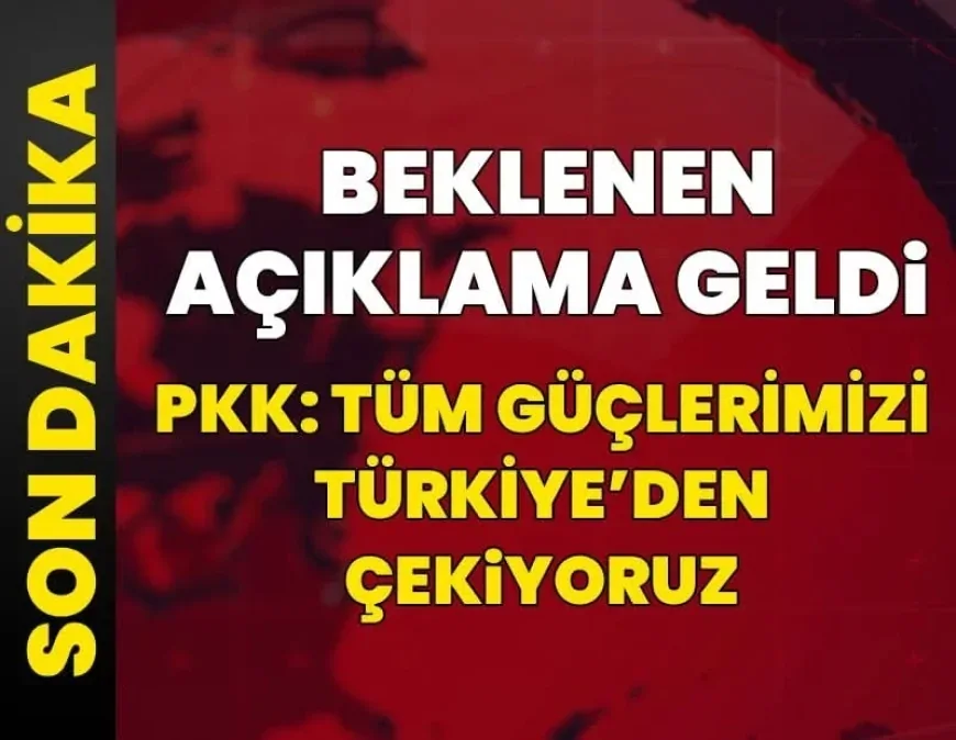 Beklenen açıklama geldi... PKK: Türkiye'den tüm güçlerimizi çekiyoruz