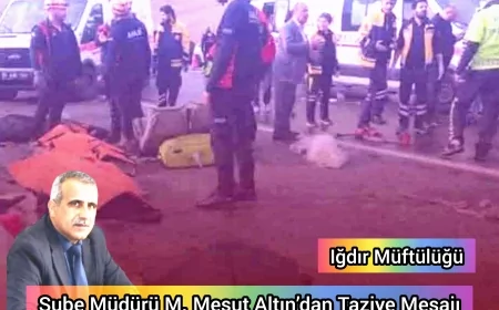 Iğdır Müftülüğü Şube Müdürü M. Mesut Altın’dan Taziye Mesajı