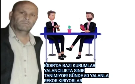 IĞDIR’DA BAZI KURUMLAR YALANCILIKTA SINIR TANIMIYOR! GÜNDE 50 YALANLA REKOR KIRIYORLAR