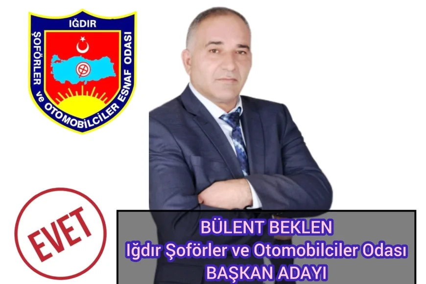 BÜLENT BEKLEN: "ŞOFÖRLER ODASI BAŞKANLIĞINA HİZMETKAR OLMAK İÇİN ADAYIM"