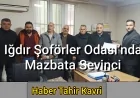 Iğdır Şoförler Odası’nda Mazbata Sevinci