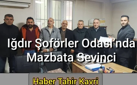 Iğdır Şoförler Odası’nda Mazbata Sevinci