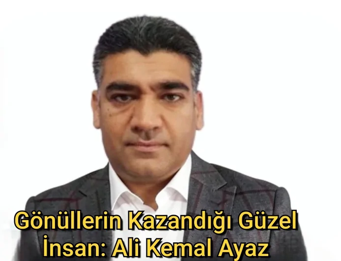 Gönüllerin Kazandığı Güzel İnsan: Ali Kemal Ayaz