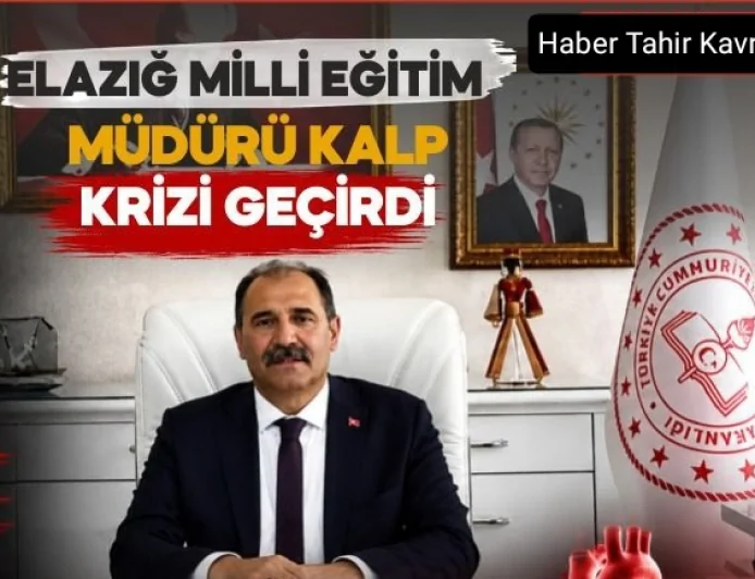 Elazığ Milli Eğitim Müdürü Kalp Krizi Geçirdi